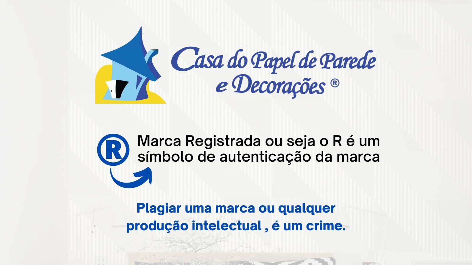 Marca Registrada - Casa do Papel de Parede ®